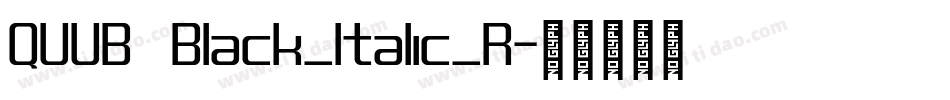 QUUB Black_Italic_R字体转换